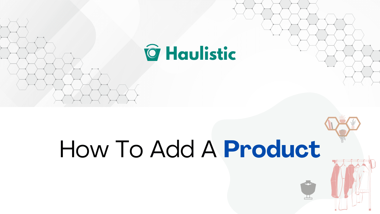 How To Add A Product On Haulistic